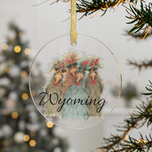 Wyoming Crazy Chickens Acrylic Ornament